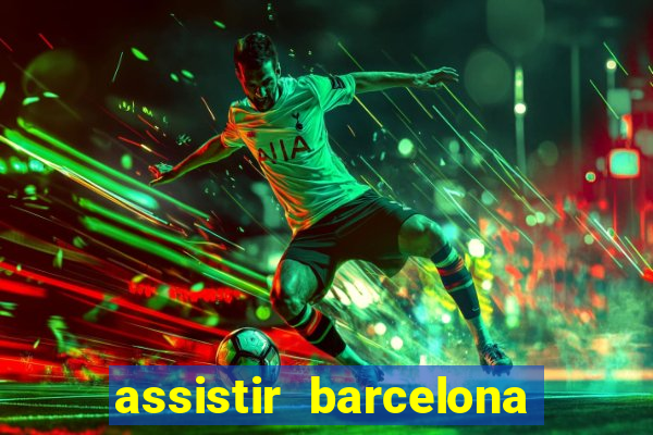 assistir barcelona x real madrid futemax